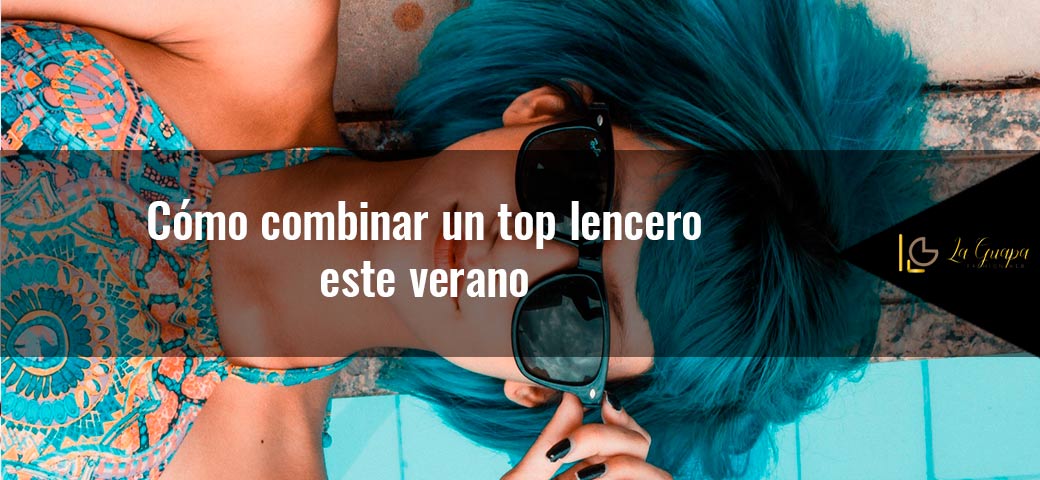 Cómo combinar un top lencero este verano