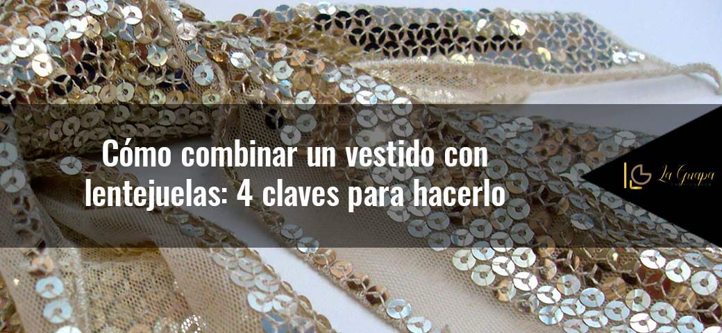 Cómo combinar un vestido con lentejuelas: 4 claves para hacerlo